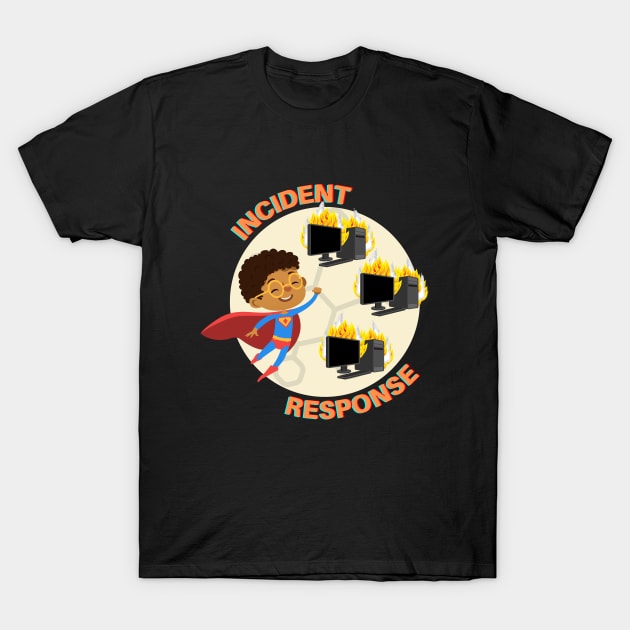 Incident Response - Putting Out Fires T-Shirt by DFIR Diva